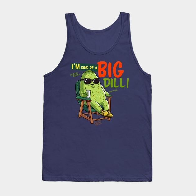 I'm Kind of a Big Dill Tank Top by Fresh! Printsss ™